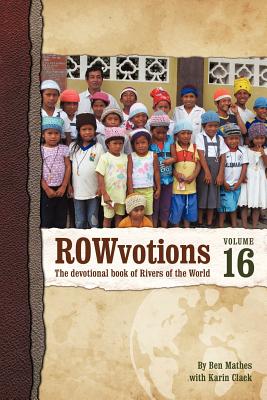 ROWvotions Volume 16: The devotional book of Rivers of the World - Mathes, Ben, and Clack, Karin
