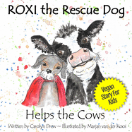 ROXI the Rescue Dog - Helps the Cows: A Vegan Story for Kids about Dairy Cows
