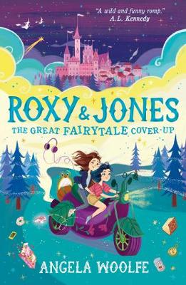 Roxy & Jones: The Great Fairytale Cover-Up - Woolfe, Angela