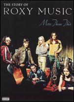 Roxy Music: The Story of Roxy Music - More Than This - Bob Smeaton