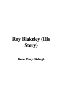 Roy Blakeley (His Story)