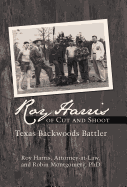 Roy Harris of Cut and Shoot: Texas Backwoods Battler