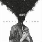Royal Blood [Clean] - Royal Blood