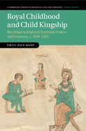 Royal Childhood and Child Kingship