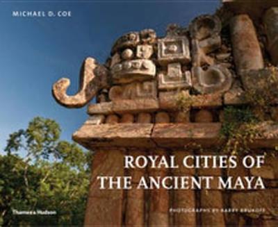 Royal Cities of the Ancient Maya - Coe, Michael D., and Brukoff, Barry