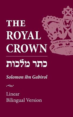 Royal Crown: Keter Malkhut - Davidson, Israel, and Zangwill, Israel, and Ibn Gabirol, Solomon