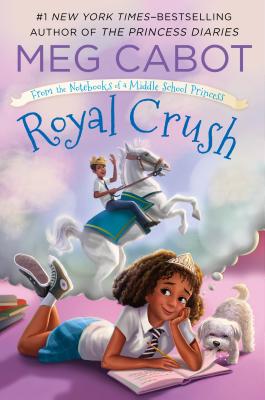 Royal Crush: From the Notebooks of a Middle School Princess - 