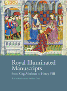 Royal Illuminated Manuscripts: Ffrom King Athelstan to Henry VIII
