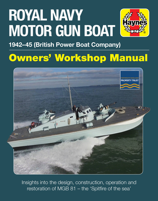 Royal Navy Motor Gun Boat Manual: 1942-45 (British Power Boat Company) - Rose, Diggory, and Fisher, Stephen