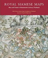 Royal Siamese Maps: War and Trade in Nineteenth Century Thailand
