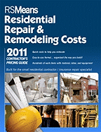 Rsmeans Contractor's Pricing Guide: Residential Repair & Remodeling 2011 - Rsmeans, Eng Dept, and Mewis, Bob (Editor), and Rsm Engineering Dept (Editor)