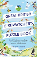 RSPB Great British Birdwatcher's Puzzle Book: Test your ornithological knowledge!