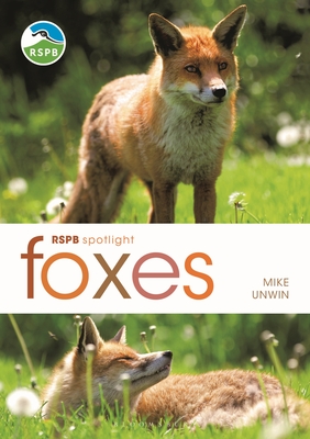 RSPB Spotlight: Foxes - Unwin, Mike