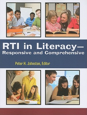 RTI in Literacy: Responsive and Comprehensive - Johnston, Peter H, PhD (Editor)
