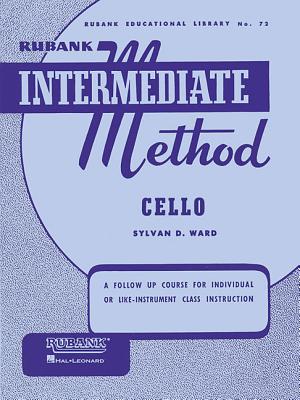 Rubank Intermediate Method-Cello - Ward, Sylvan D (Editor)