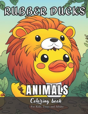 Rubber Ducks Animals Coloring Book for Kids, Teens and Adults: 99 simple images to Stress Relief and Relaxing Coloring - Snchez, Daniel, and Law, Daniel, and Productions, Law