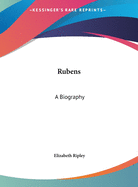 Rubens: A Biography