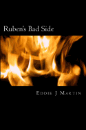 Ruben's Bad Side: Most People Are Basically Good, It's Only When There Done Wrong That You See Their Bad Side.