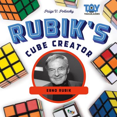 Rubik's Cube Creator: Erno Rubik: Erno Rubik - Polinsky, Paige V