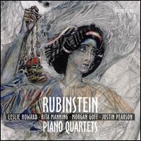 Rubinstein: Piano Quartets - Justin Pearson (cello); Leslie Howard (piano); Morgan Goff (viola); Rita Manning (violin)