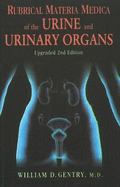 Rubrical Materia Medica of the Urine & Urinary Organs: 2nd Edition