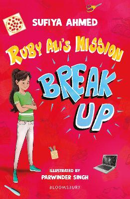 Ruby Ali's Mission Break Up: A Bloomsbury Reader: Dark Red Book Band - Ahmed, Sufiya