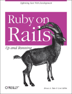 Ruby on Rails: Up and Running - Tate, Bruce A, and Hibbs, Curt