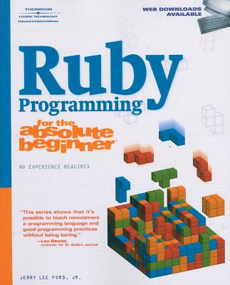 Ruby Programming for the Absolute Beginner - Ford Jr, Jerry Lee