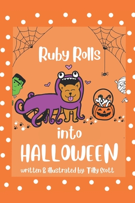 Ruby Rolls into Halloween - Scott, Tilly