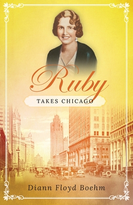 Ruby Takes Chicago - Floyd Boehm, DiAnn