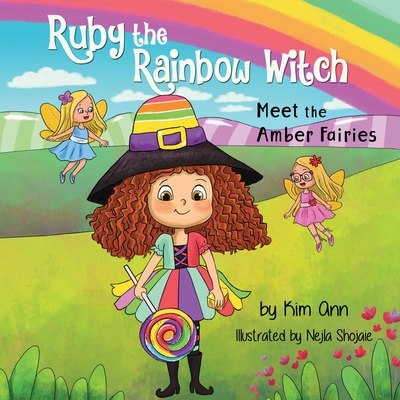 Ruby the Rainbow Witch: Meet the Amber Fairies - Ann, Kim