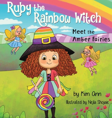 Ruby the Rainbow Witch: Meet the Amber Fairies - Ann, Kim