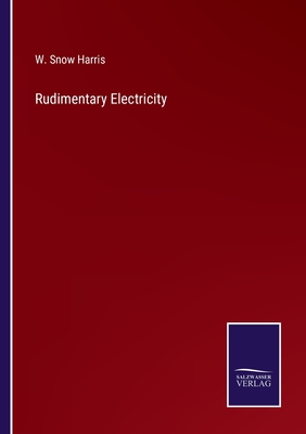 Rudimentary Electricity - Harris, W Snow