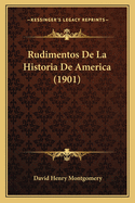 Rudimentos De La Historia De America (1901)