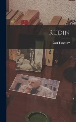 Rudin - Turgenev, Ivan