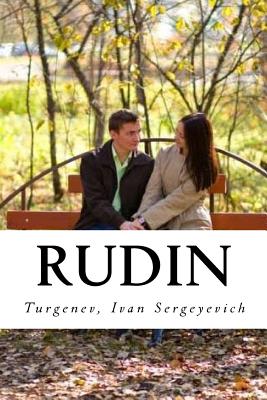 Rudin - Garnett, Constance (Translated by), and Hollybooks (Editor), and Ivan Sergeyevich, Turgenev