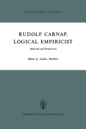 Rudolf Carnap, Logical Empiricist: Materials and Perspectives - Hintikka, Jaakko (Editor)