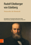 Rudolf Eitelberger Von Edelberg: Netzwerker Der Kunstwelt