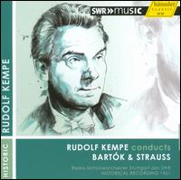 Rudolf Kempe conducts Bartk & Strauss - SWR Stuttgart Radio Symphony Orchestra; Rudolf Kempe (conductor)