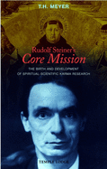 Rudolf Steiner's Core Mission: The Birth and Development of Spiritual-Scientific Karma Research