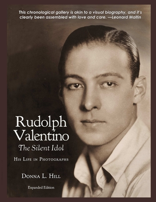 Rudolph Valentino The Silent Idol: His Life in Photographs - Hill, Donna