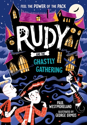 Rudy and the Ghastly Gathering: Volume 6 - Westmoreland, Paul