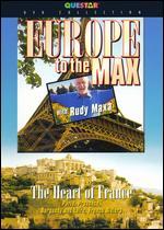 Rudy Maxa: Europe To the Max - The Heart Of France
