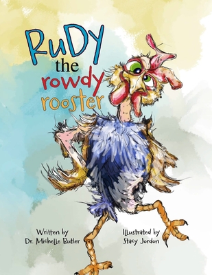 Rudy the Rowdy Rooster - Butler, Michelle