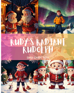 Rudy's Radiant Rudolph: Illuminate the Holidays with Rudy's Radiant Rudolph: A Shimmering Spectacle!