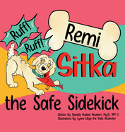 Ruff Ruff Remi: Sitka the Safe Sidekick