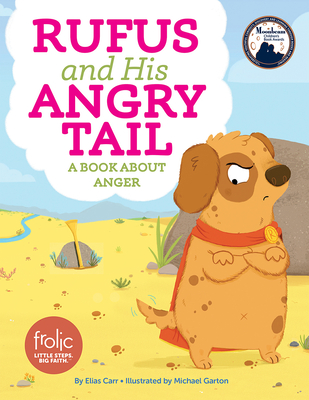 Rufus and His Angry Tail: A Book about Anger - Carr, Elias