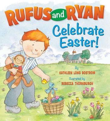 Rufus and Ryan Celebrate Easter - Bostrom, Kathleen Long
