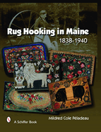 Rug Hooking in Maine: 1838-1940