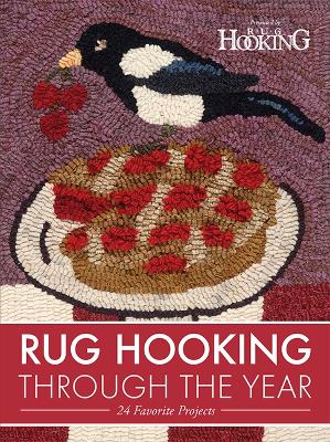 Rug Hooking Through the Year: 24 Favourite Projects - Magazine, Rug Hooking